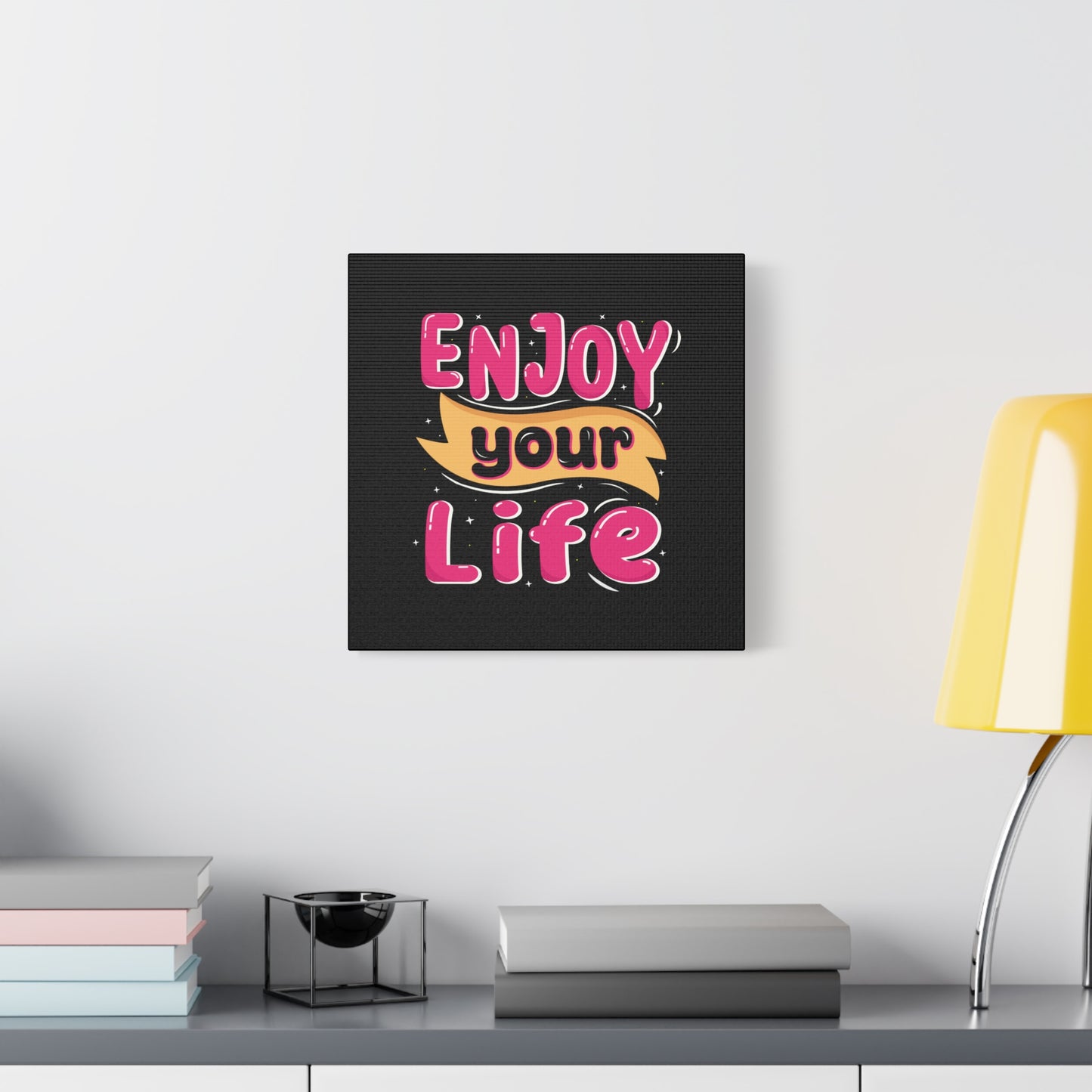 Enjoy Your Life Matte Canvas, Stretched, 1.25"