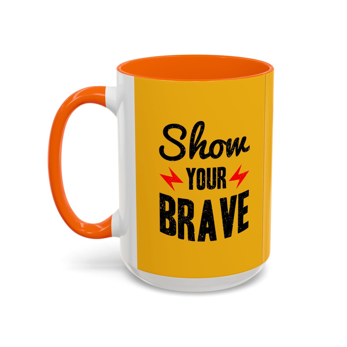Show Your Brave Accent Coffee Mug (11, 15oz)