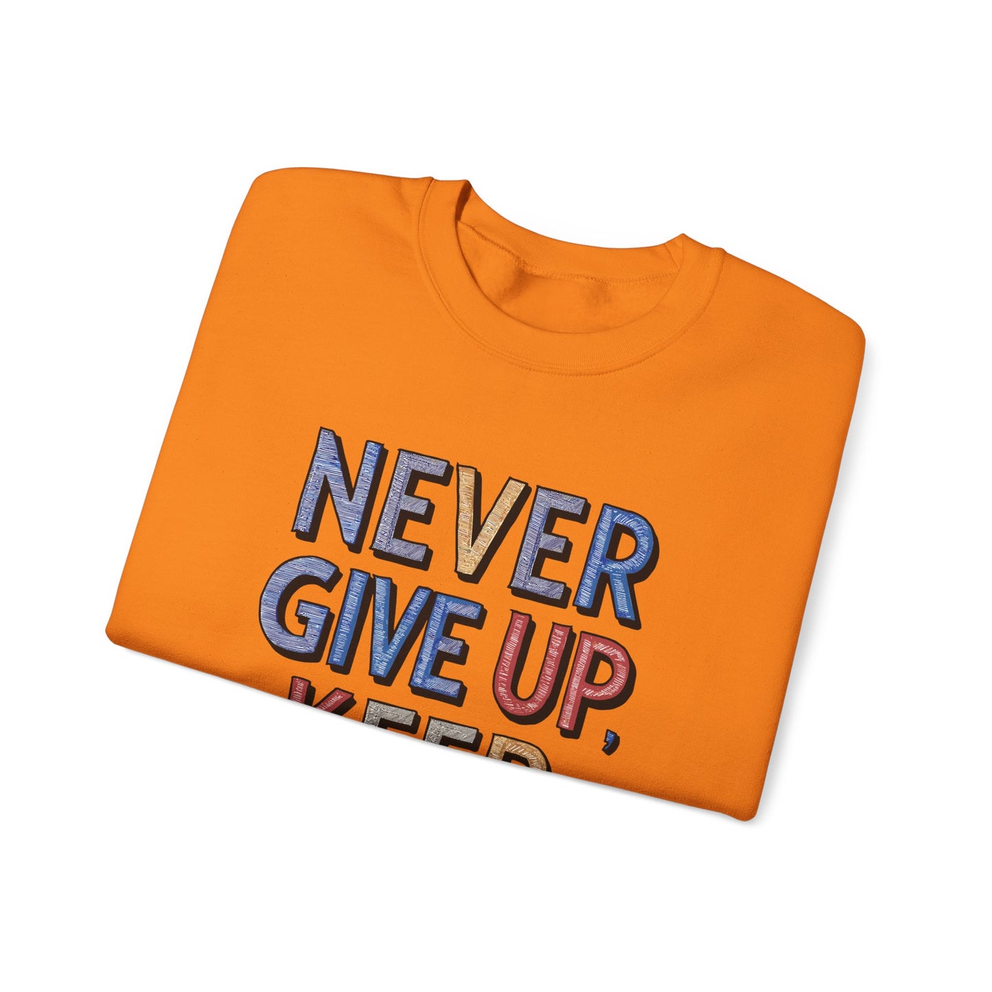 Never Give Up Keep Going Unisex Heavy Blend™ Crewneck Sweatshirt