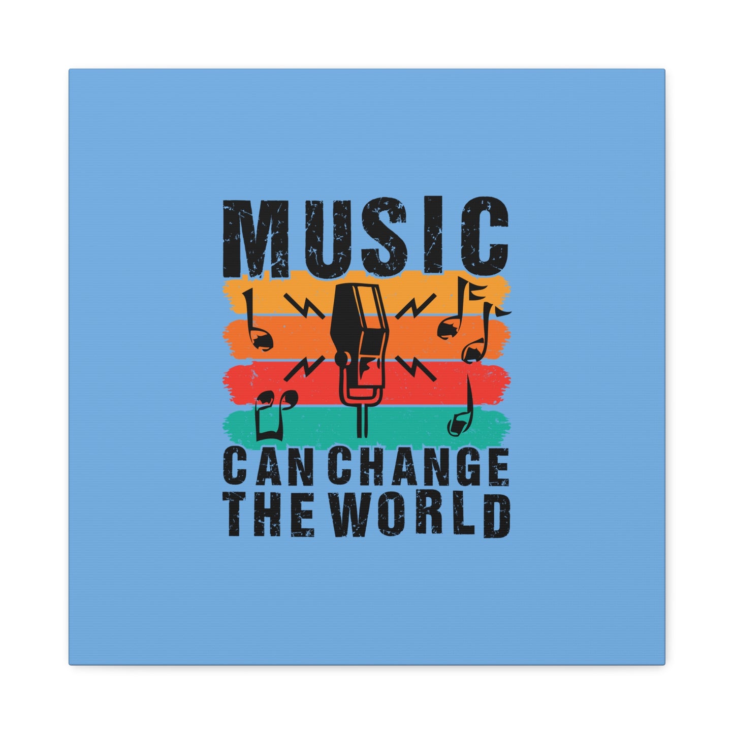 Music Can Change The World Matte Canvas, Stretched, 1.25"