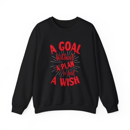 A Goal Without A Plan Is Just A Wish Unisex Heavy Blend™ Crewneck Sweatshirt