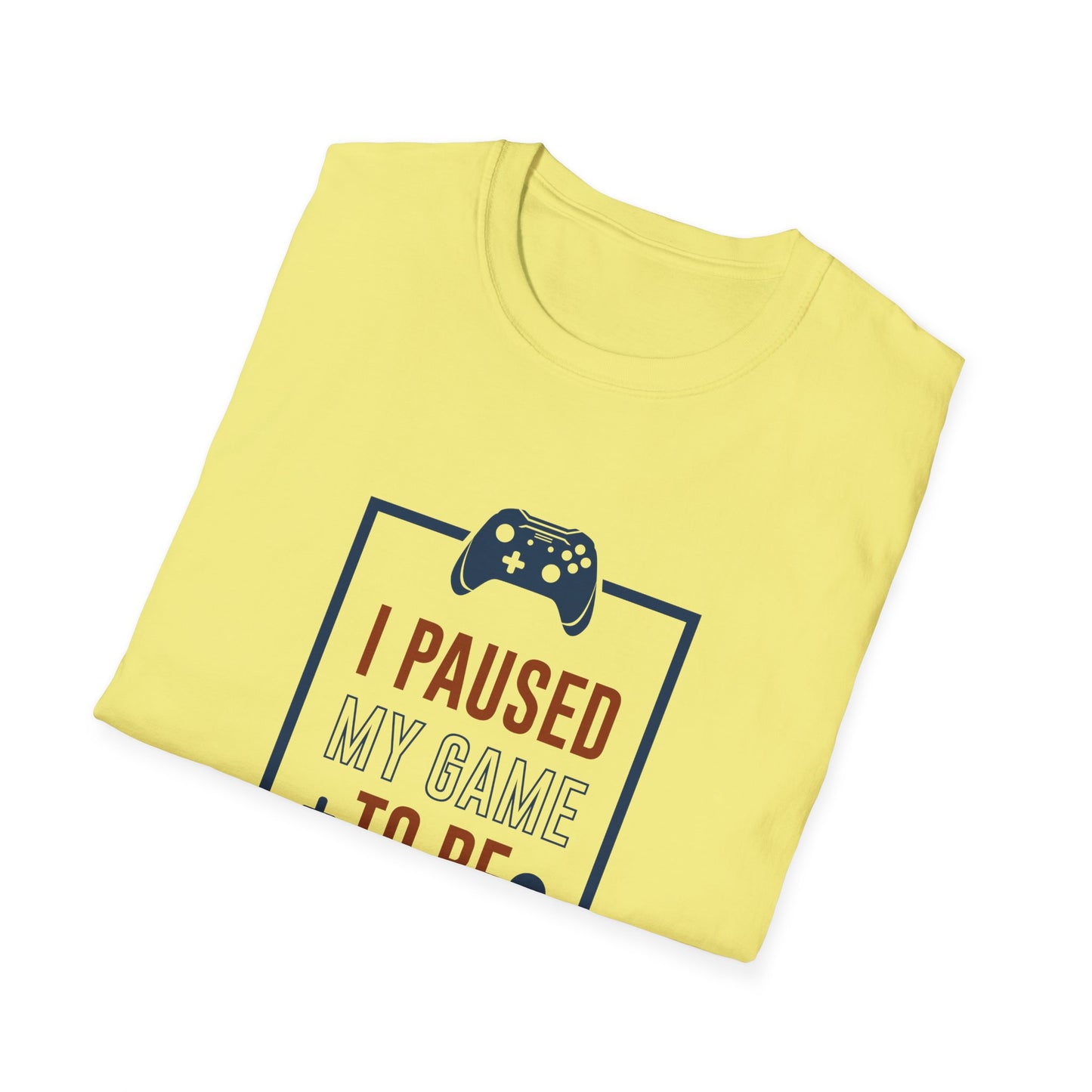 I Pushed My Game To Be Here Unisex Softstyle T-Shirt