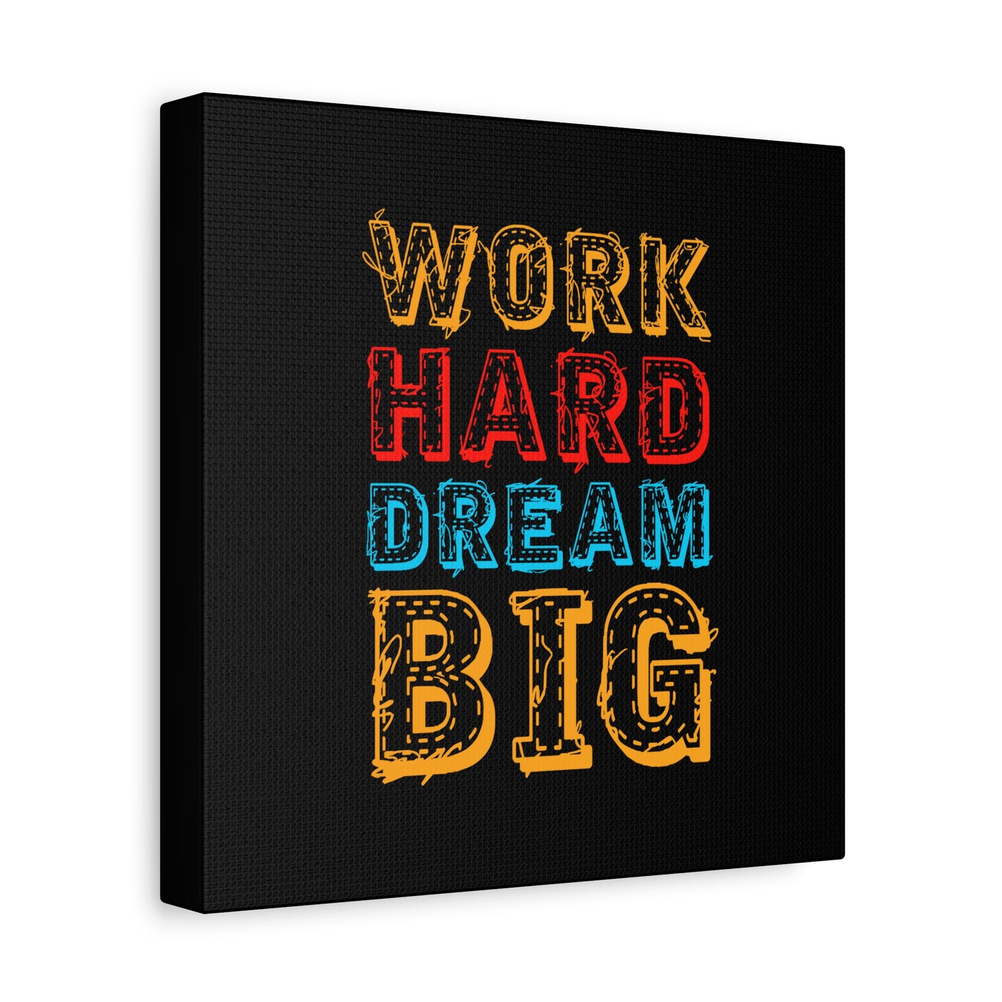 Work Hard Dream Big Matte Canvas, Stretched, 1.25"