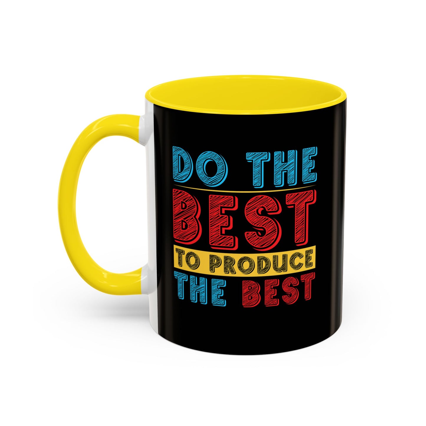 Do The Best To Produce The Best Accent Coffee Mug (11, 15oz)