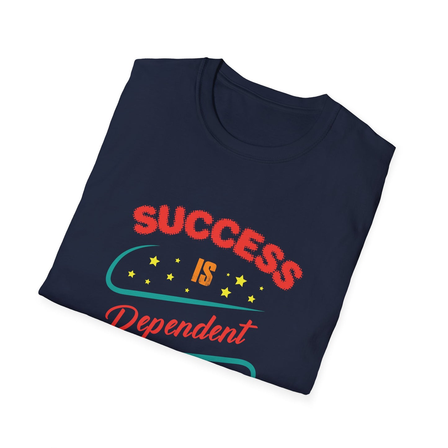Success Is Dependent On Efforts Unisex Softstyle T-Shirt