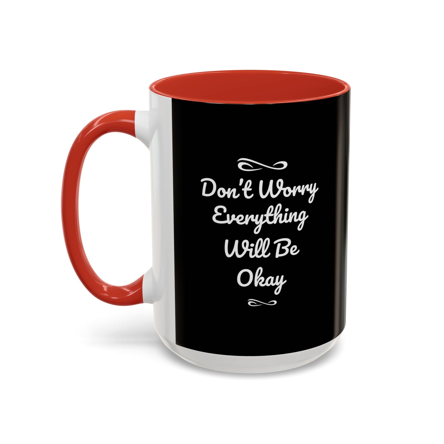 Don't Worry Everything Will Be Okey Accent Coffee Mug (11, 15oz)