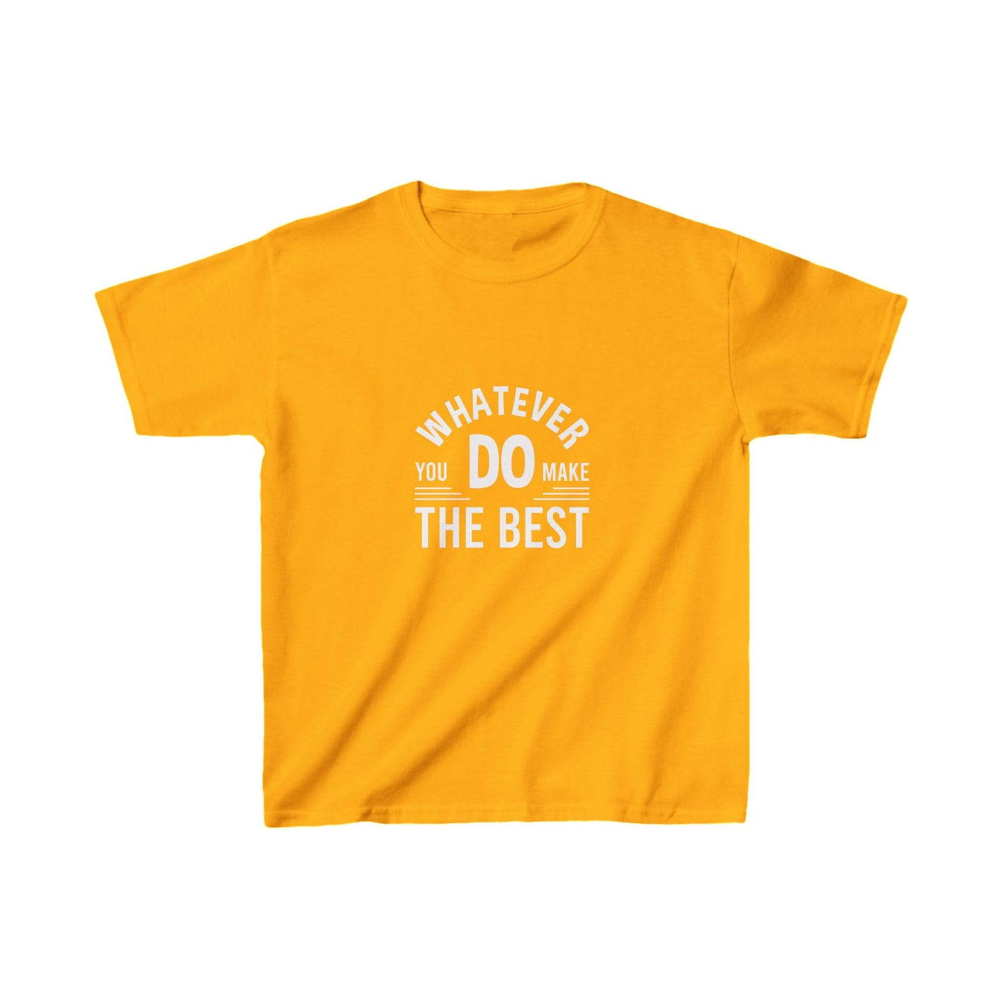 Whatever You Do Make The Best Kids Heavy Cotton™ Tee