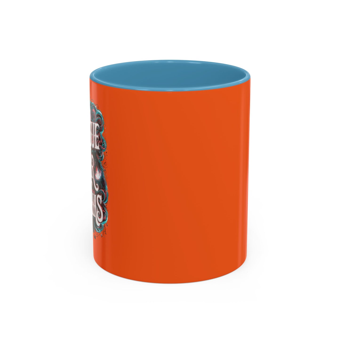 Pursue Your Dreams Accent Coffee Mug (11, 15oz)