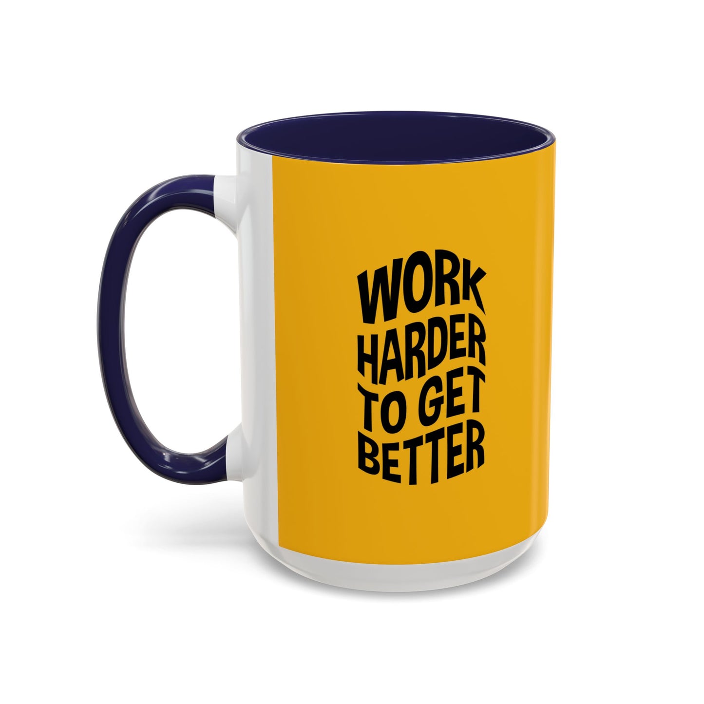 Work Harder To Get Better Accent Coffee Mug (11, 15oz)