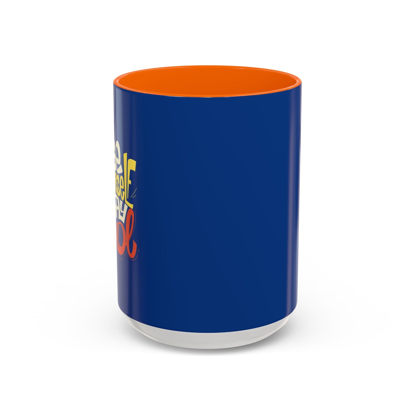 Be Yourself Stay Cool Accent Coffee Mug (11, 15oz)