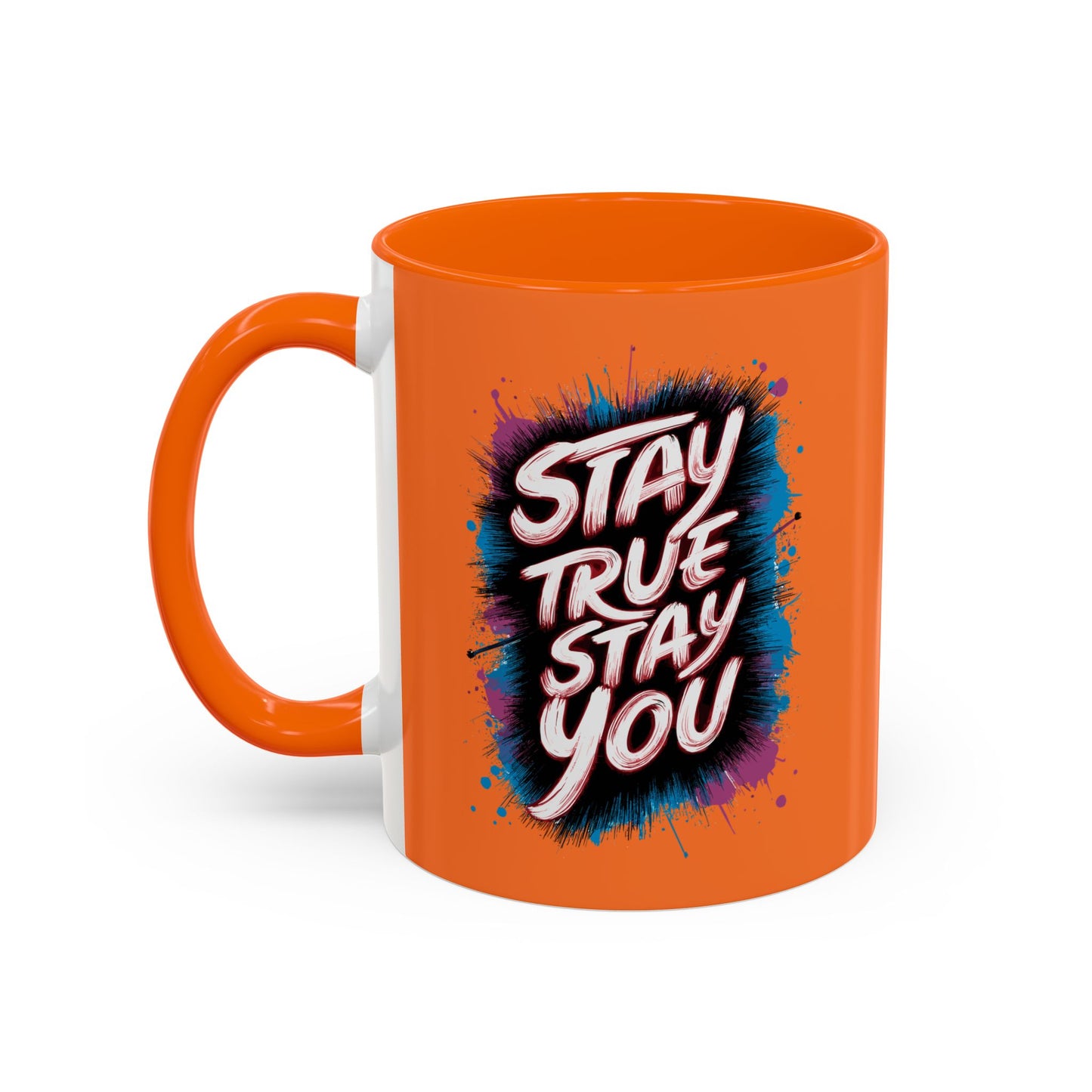Stay True Stay You Accent Coffee Mug (11, 15oz)