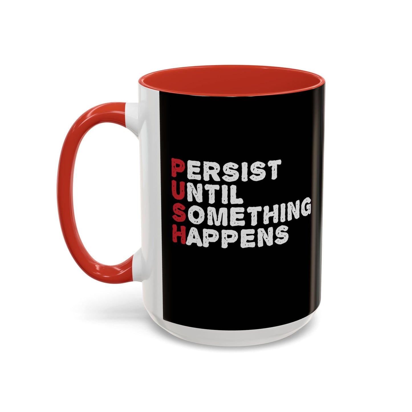 Persist Until Something Happens Accent Coffee Mug (11, 15oz)
