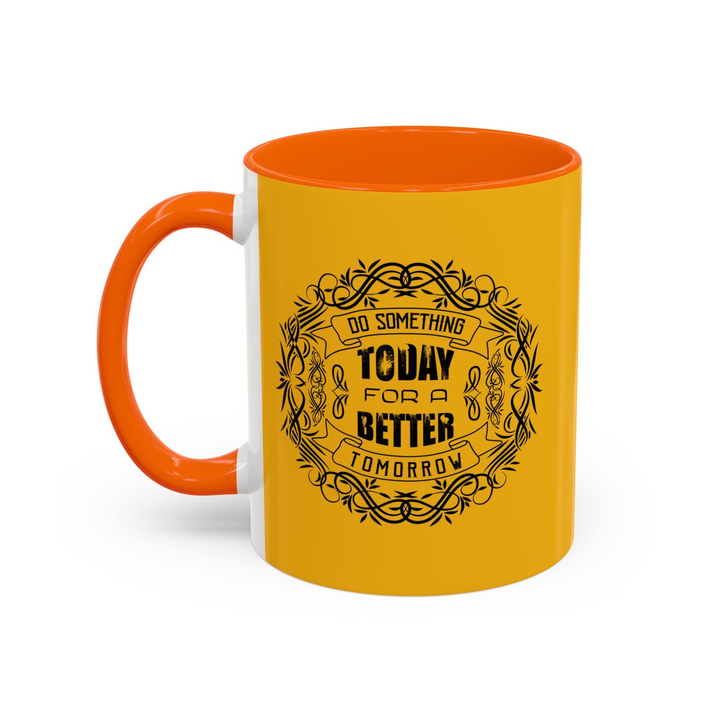 Do Something Today To A Better Tomorrow Accent Coffee Mug (11, 15oz)
