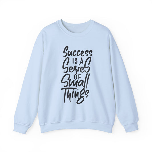 Success Is A Series Of Small Things Unisex Heavy Blend™ Crewneck Sweatshirt