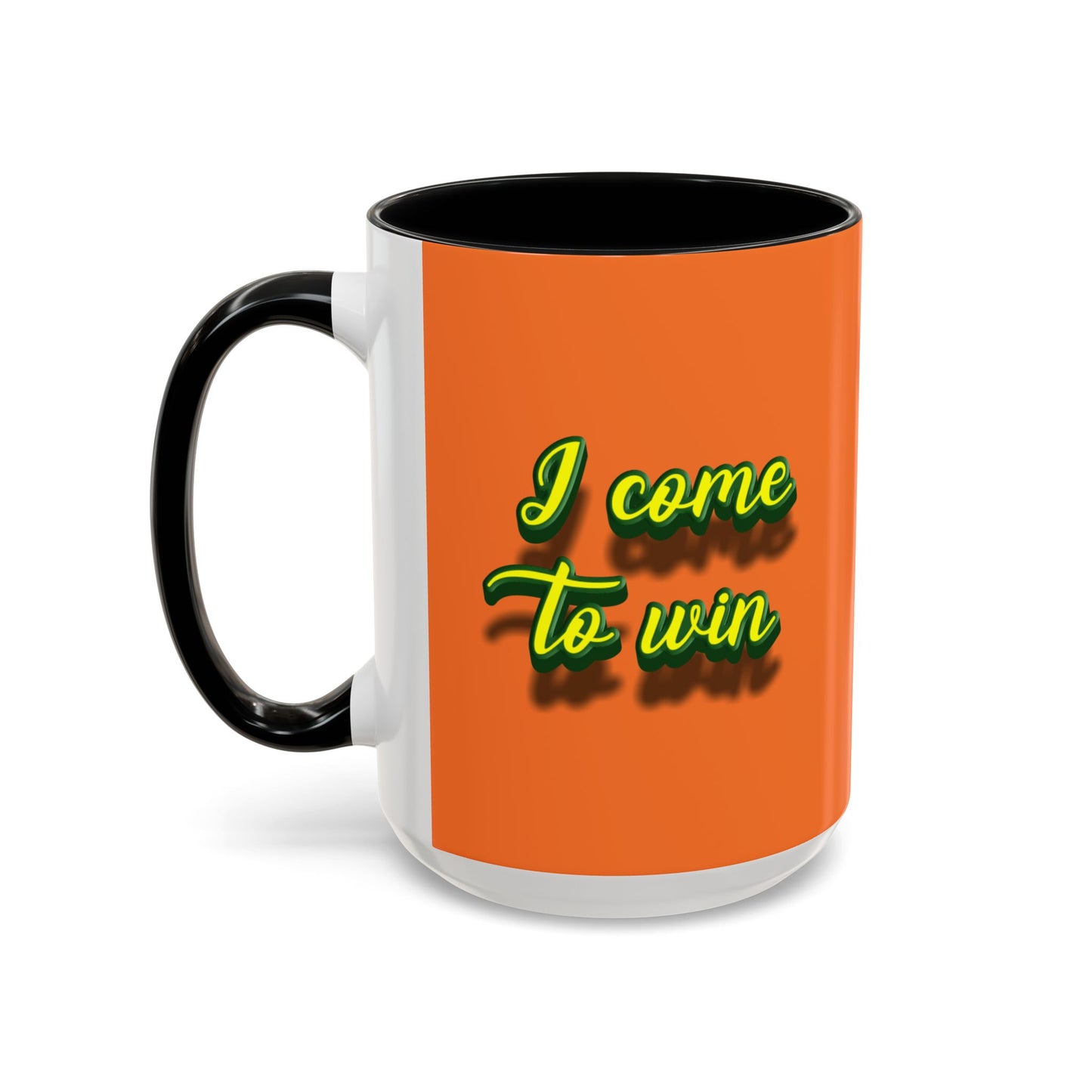 I Come To Win Accent Coffee Mug (11, 15oz)