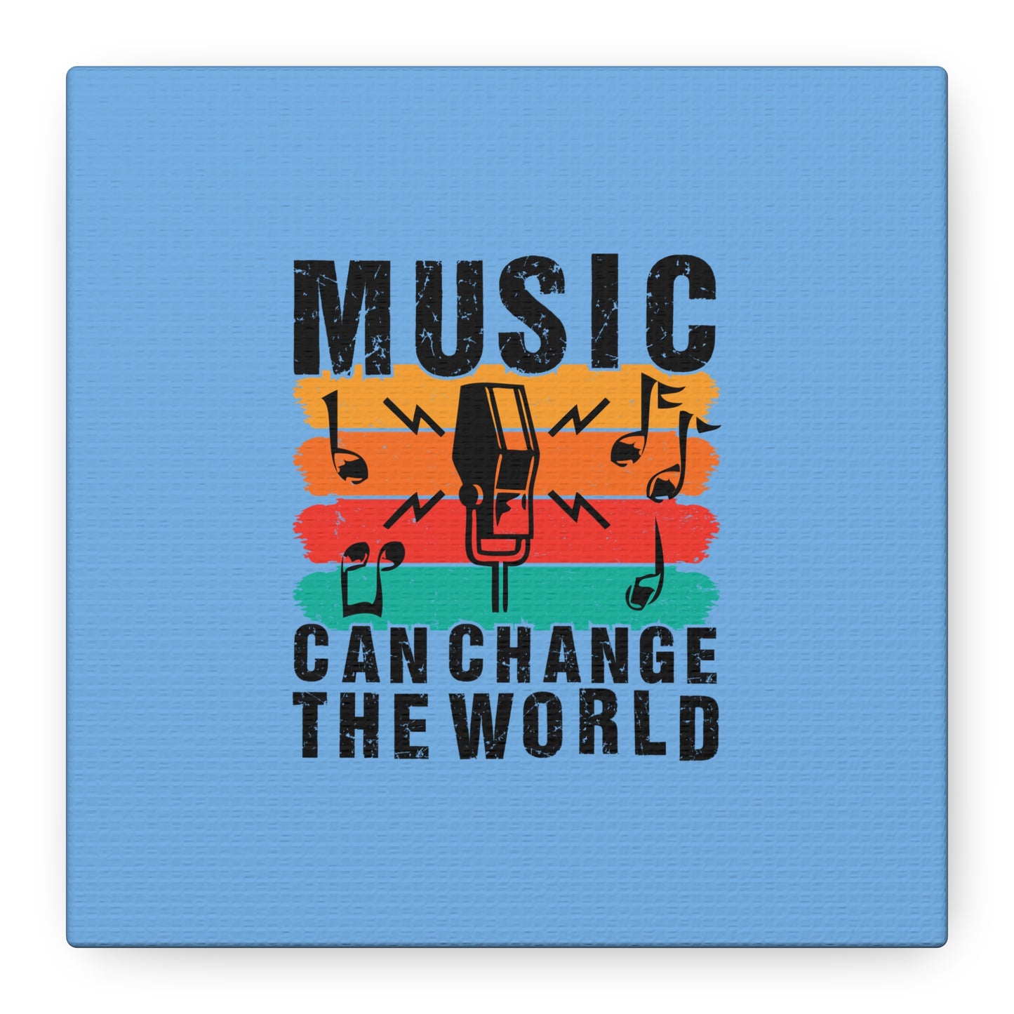 Music Can Change The World Matte Canvas, Stretched, 1.25"