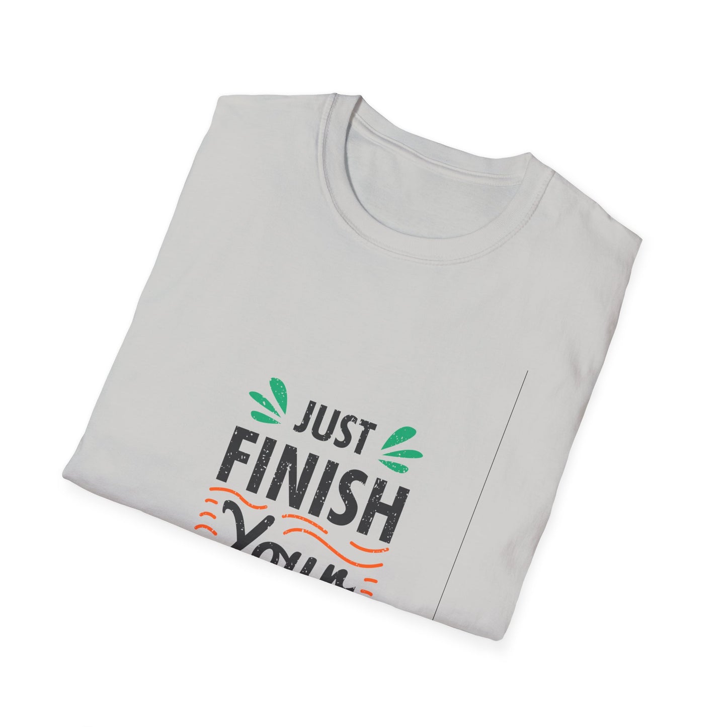 Just Finish Your Work Unisex Softstyle T-Shirt