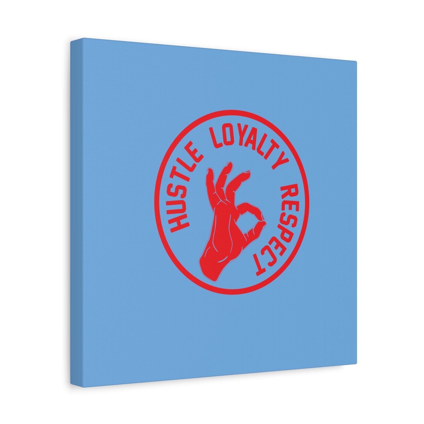 Hustle Loyalty Respect Matte Canvas, Stretched, 1.25"