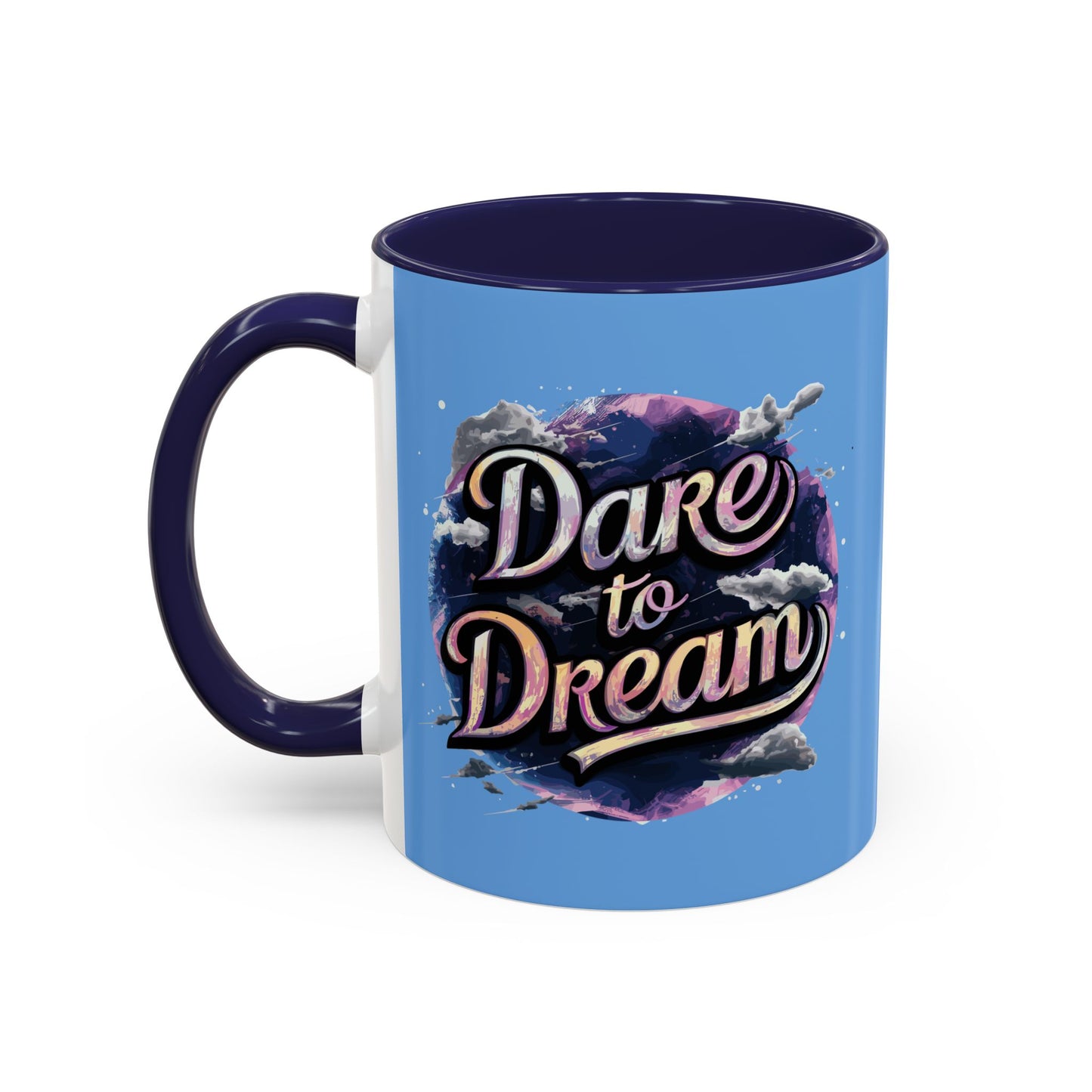 Dare To DreamDare To Dream Accent Coffee Mug (11, 15oz)