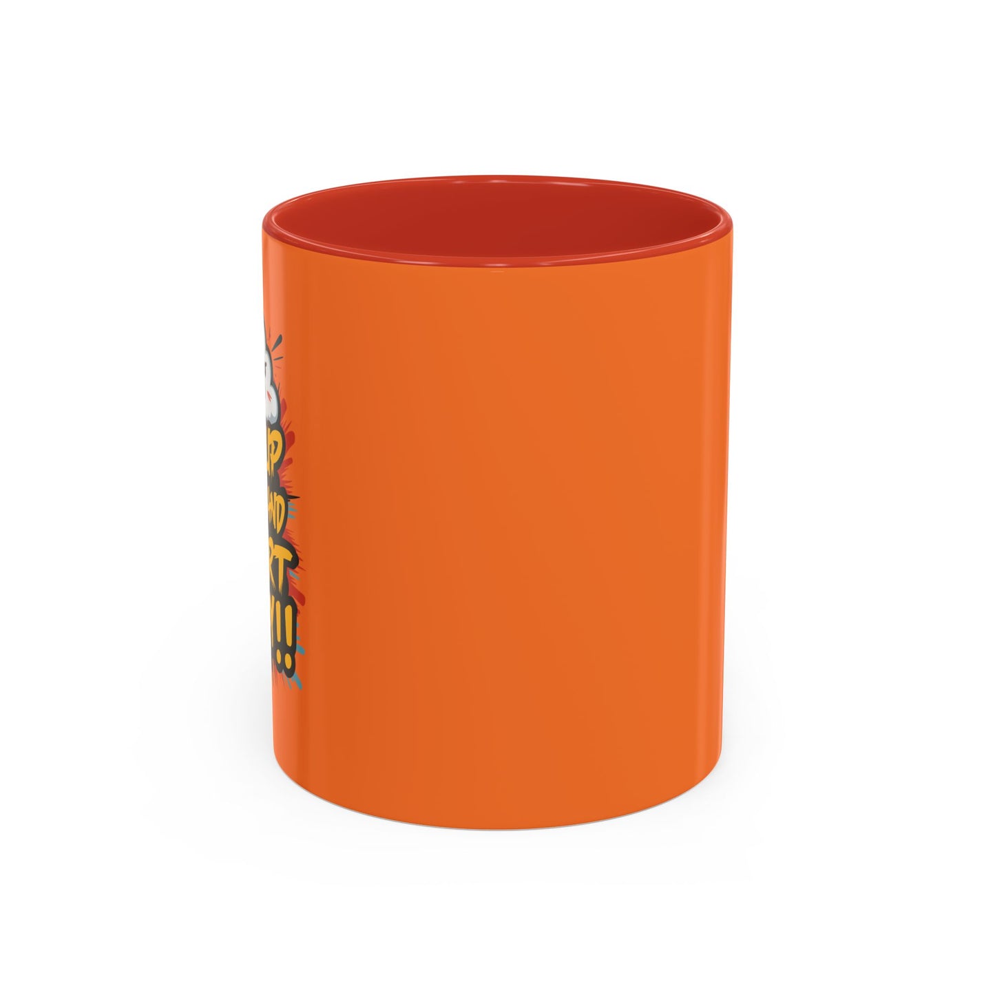 Get Up Now And Start Away!! Accent Coffee Mug (11, 15oz)