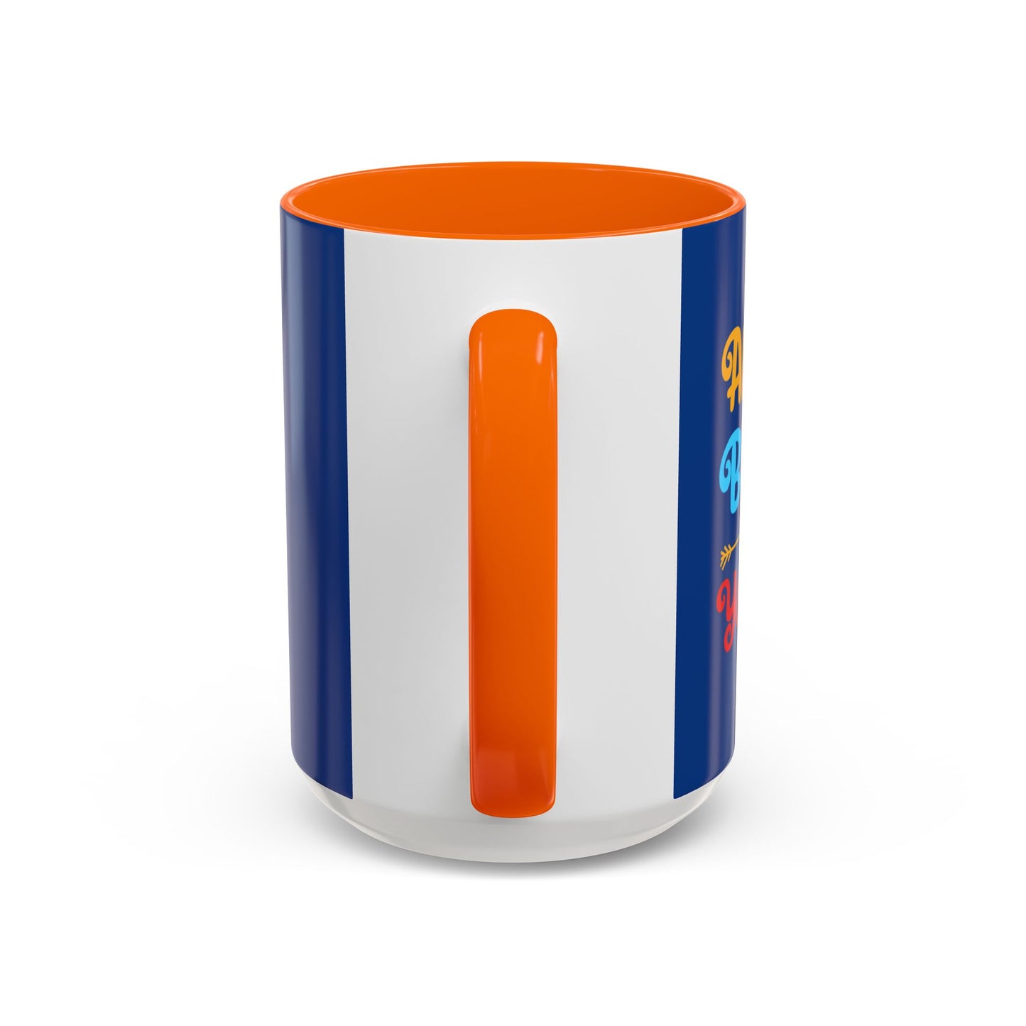 Always Believe In Yourself Accent Coffee Mug (11, 15oz)