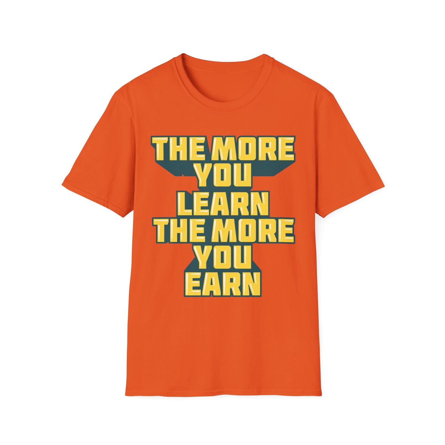 The More You Learn The More You Earn Unisex Softstyle T-Shirt
