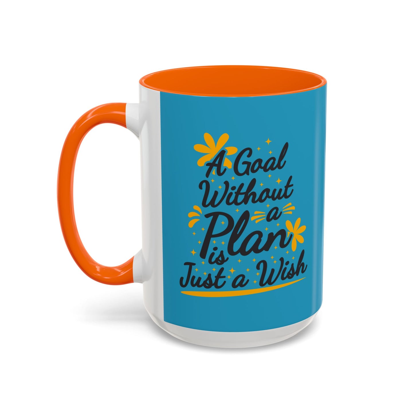 A Goal Without A Plan Is Just A Wish Accent Coffee Mug (11, 15oz)