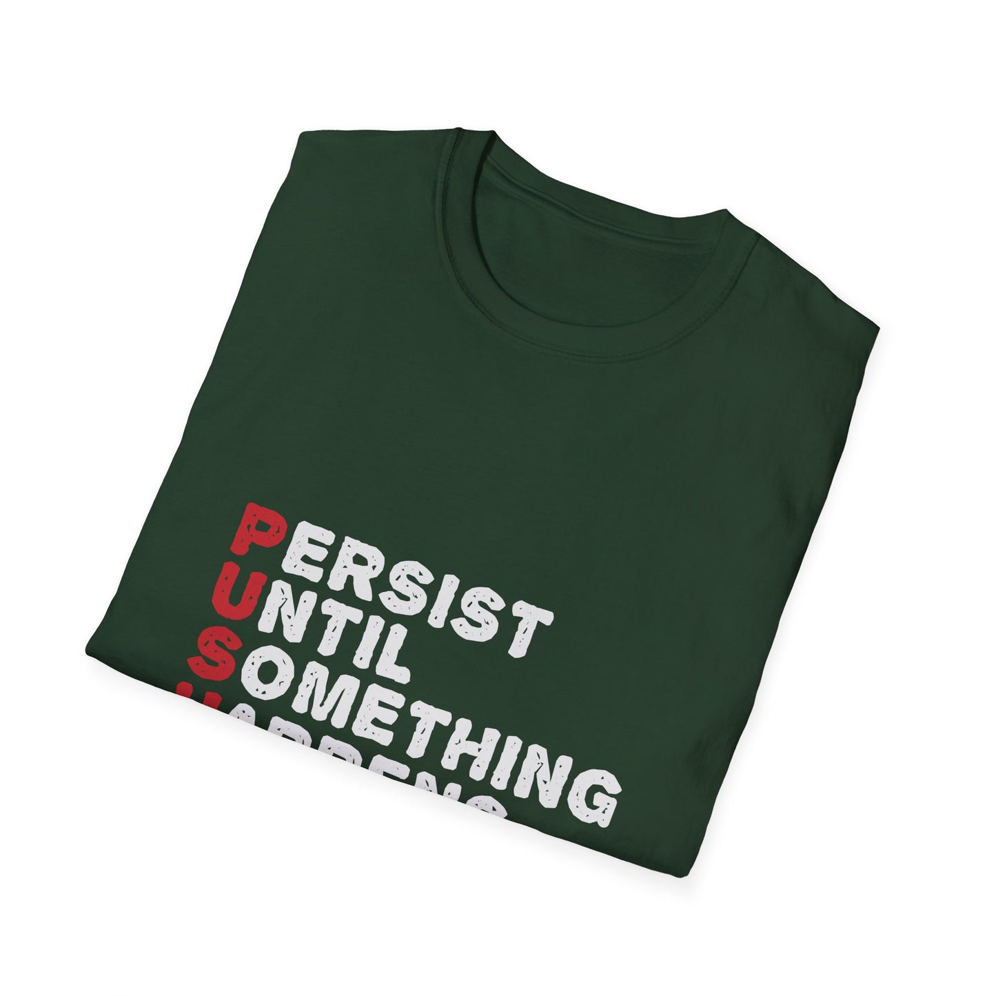 Persist Until Something Happens Unisex Softstyle T-Shirt