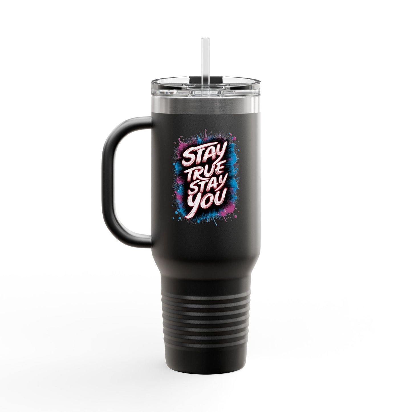 Stay True Stay You Insulated Travel Mug, 40oz