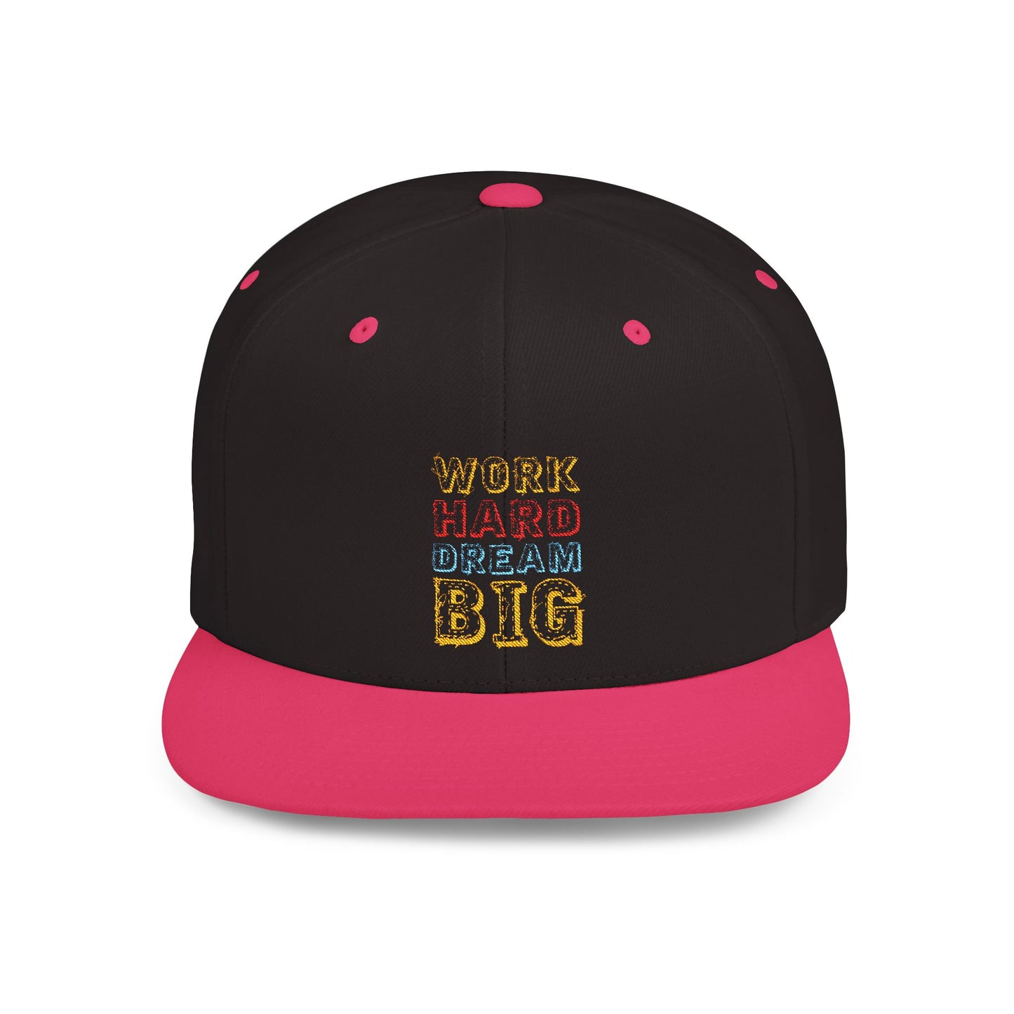 Work Hard Dream Big Flat Bill Snapback