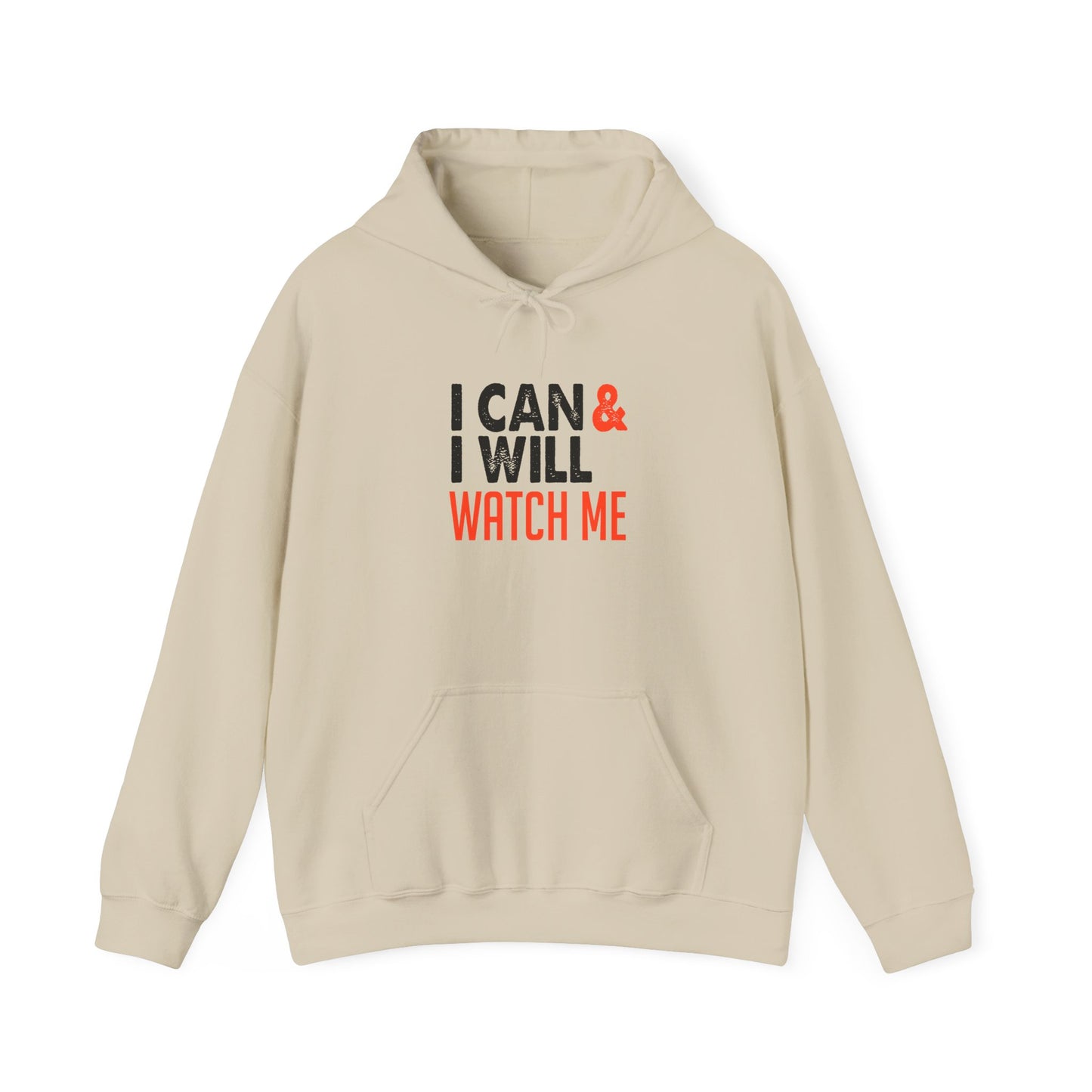 I Can & I Will Watch Me Unisex Heavy Blend™ Hooded Sweatshirt