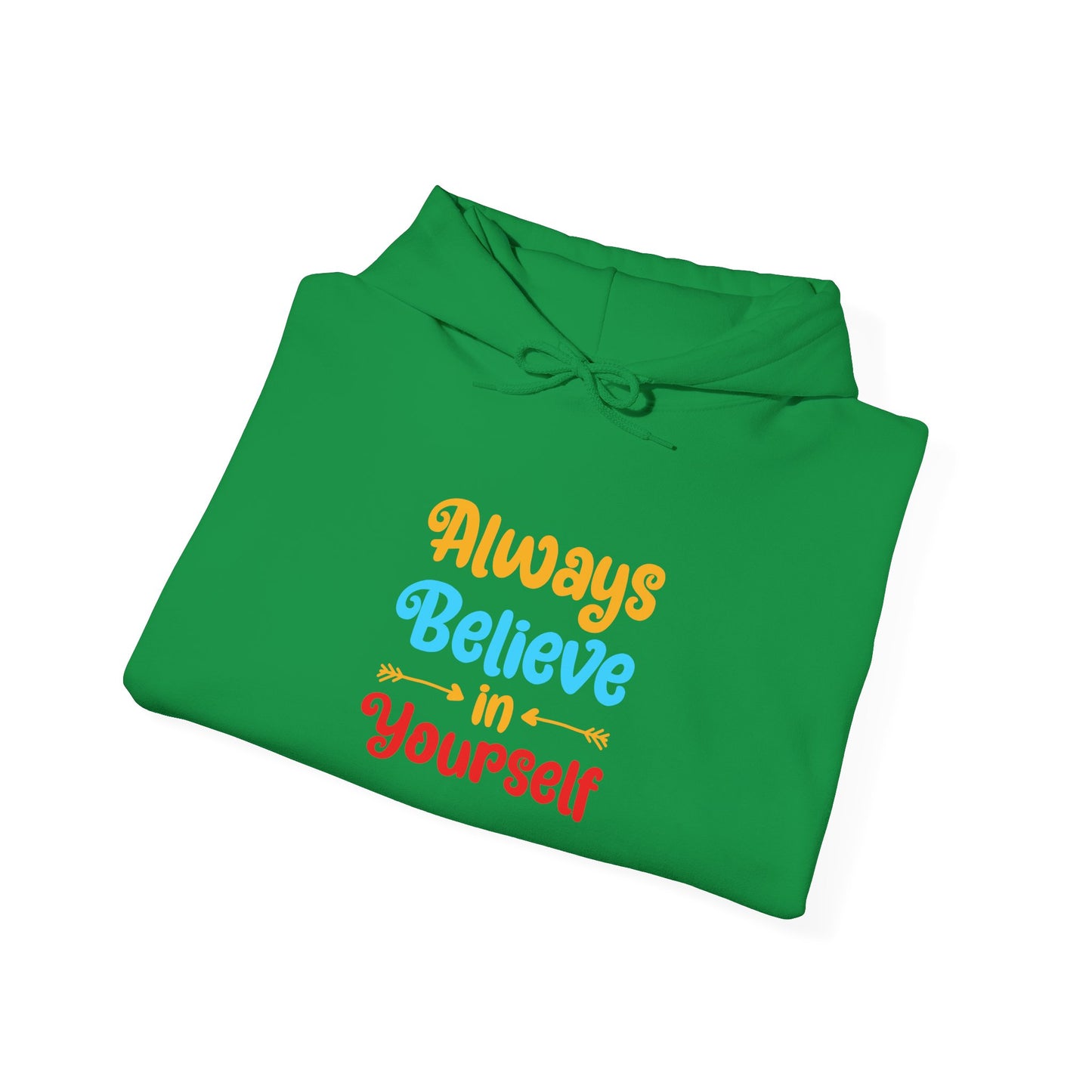 Always Believe In Yourself Unisex Heavy Blend™ Hooded Sweatshirt