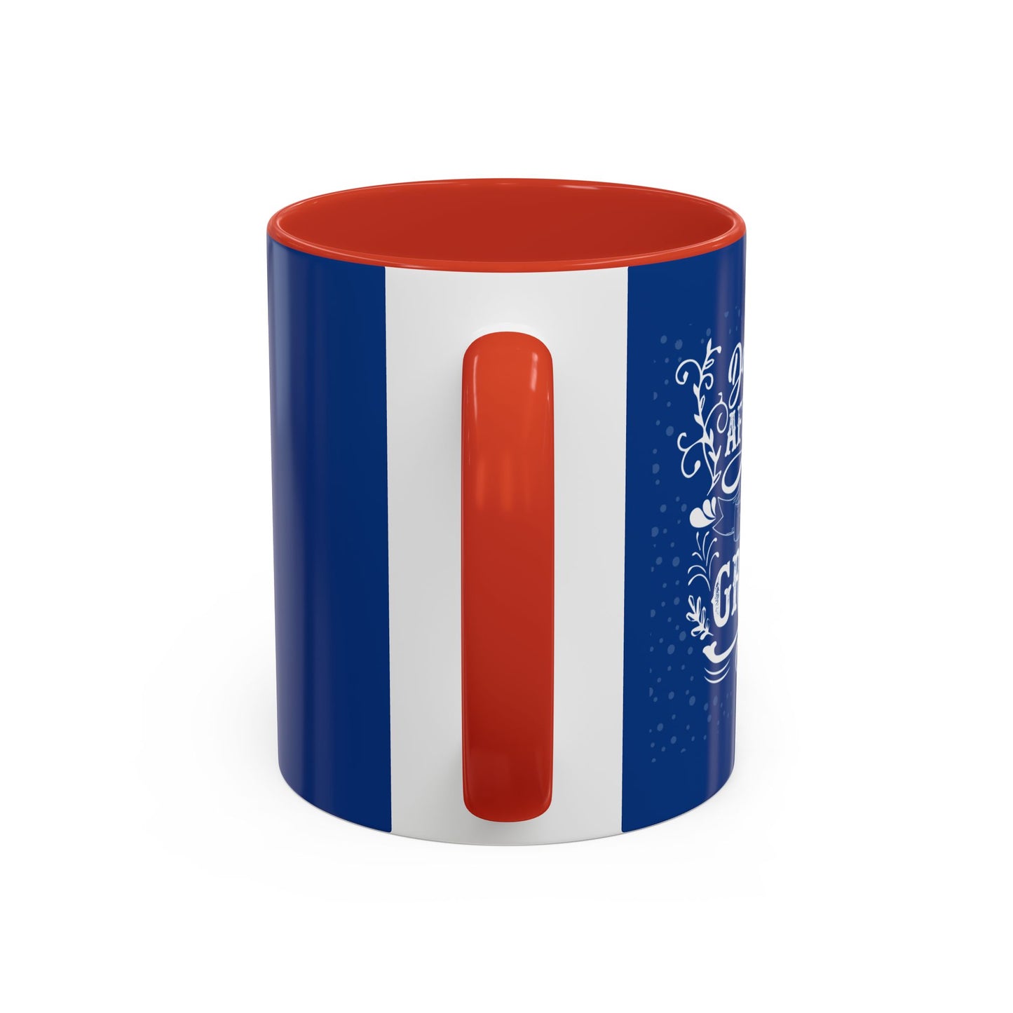 Don't Be Afraid To Be Great Accent Coffee Mug (11, 15oz)