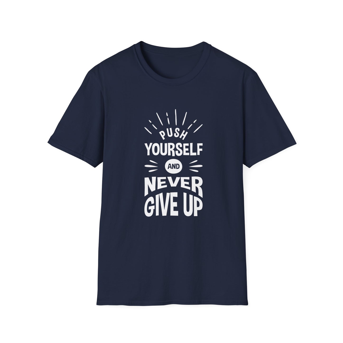 Push Yourself And Never Give Up Unisex Softstyle T-Shirt