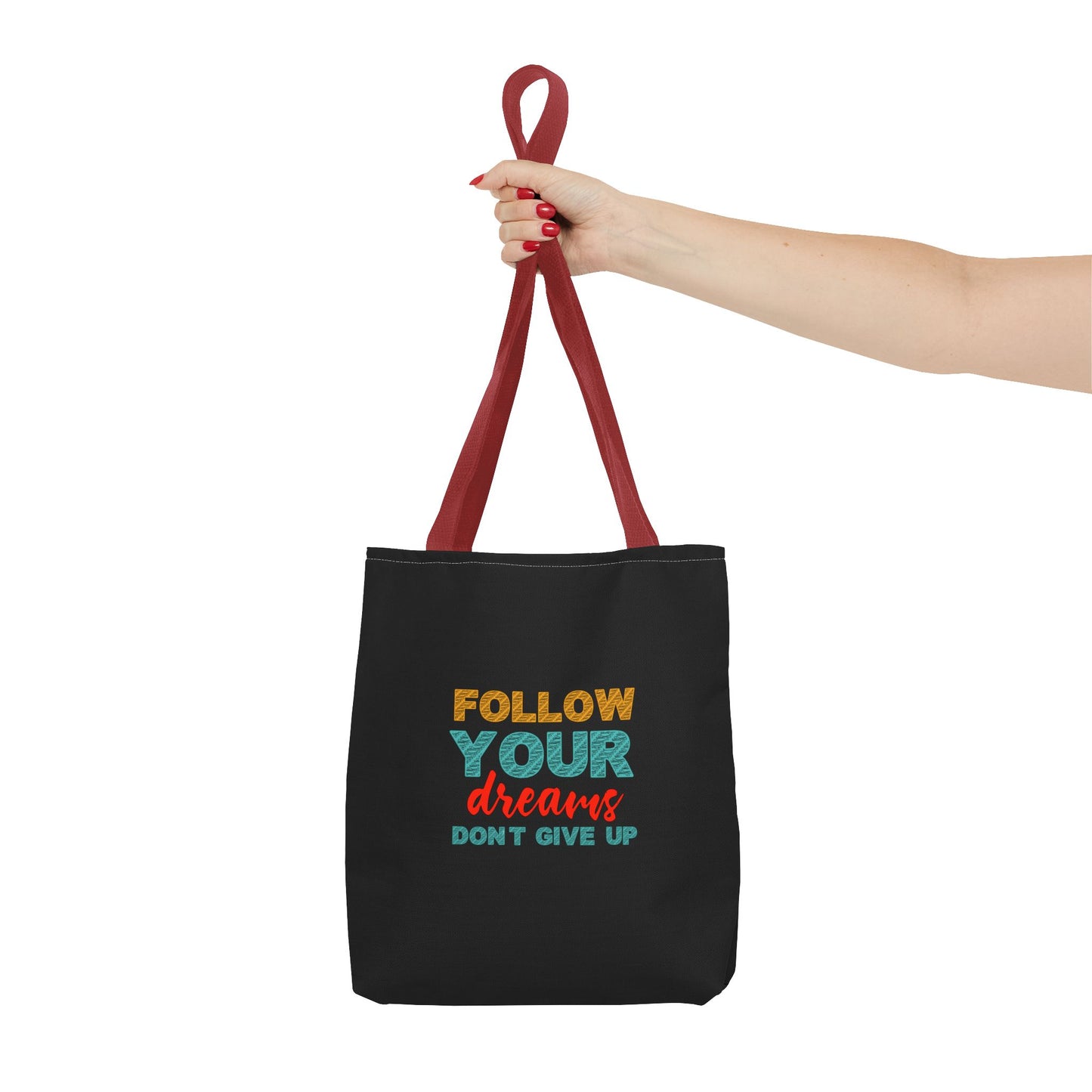 Follow Your Dreams Dont Give Up Tote Bag (AOP)