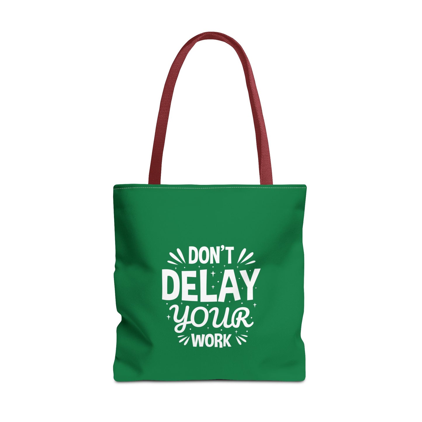 Don' T Delay Your Work Tote Bag (AOP)