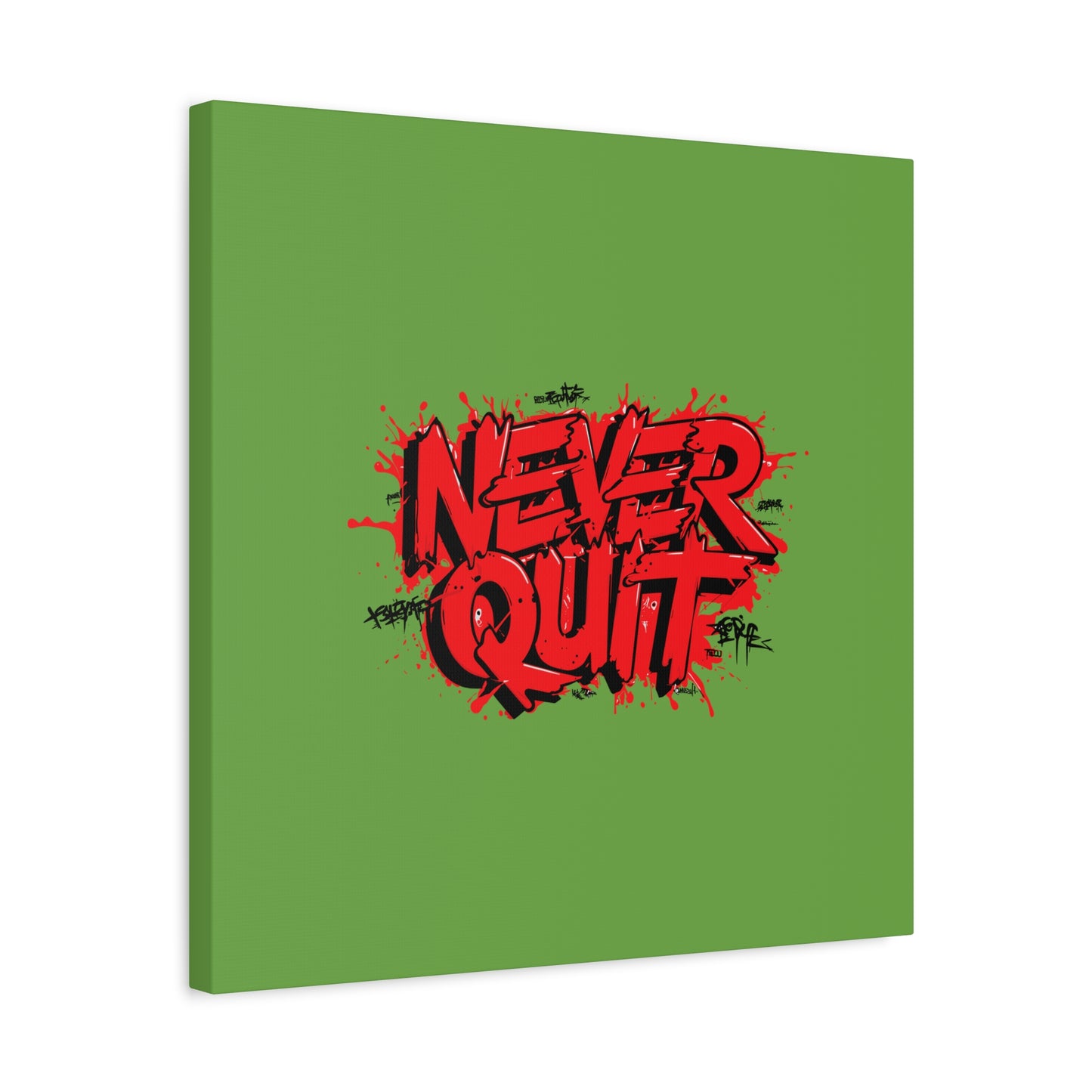 Never Quit Matte Canvas, Stretched, 1.25"