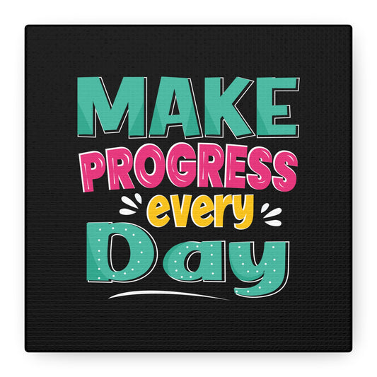 Make Progress Every Day Matte Canvas, Stretched, 1.25"