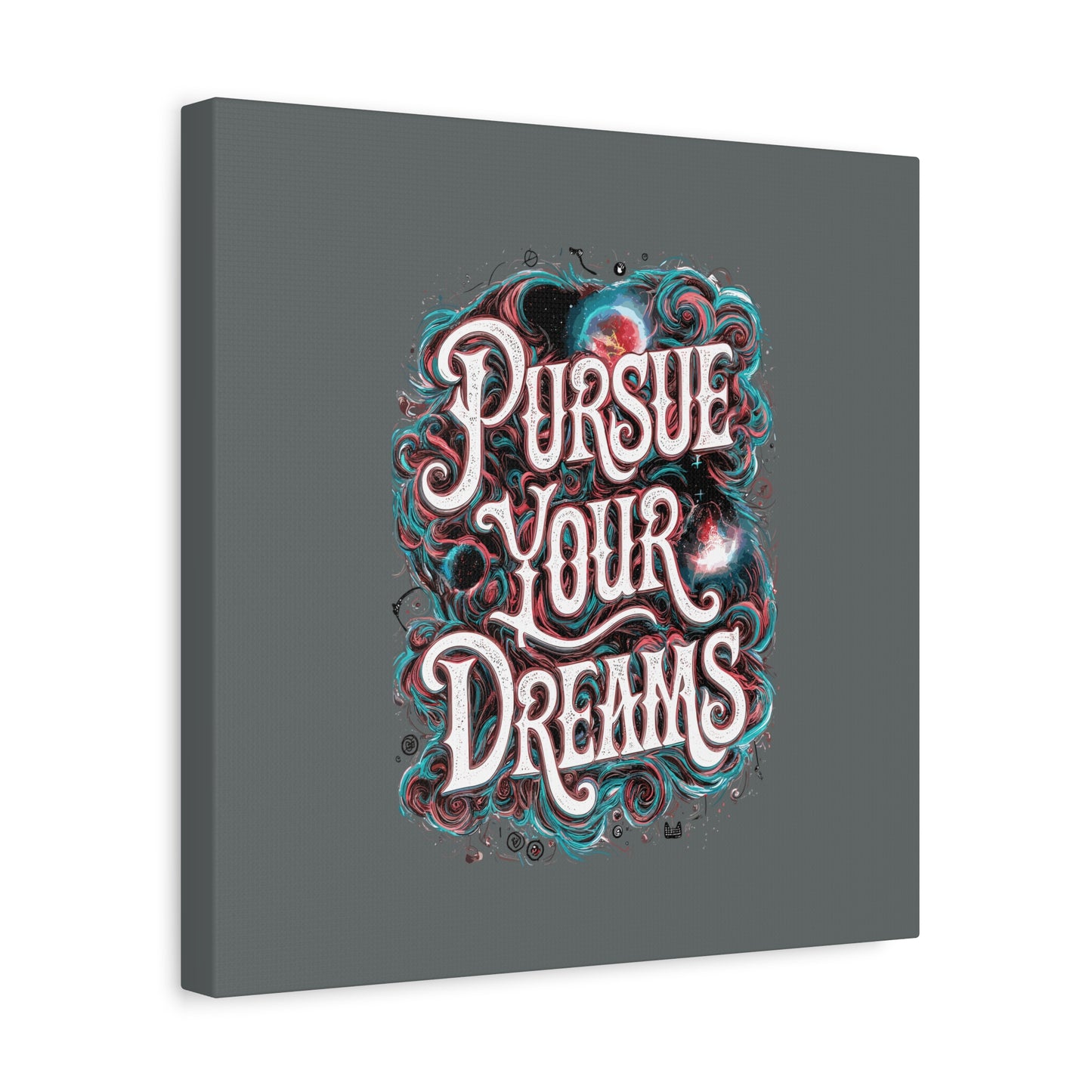 Pursue Your Dreams Matte Canvas, Stretched, 1.25"