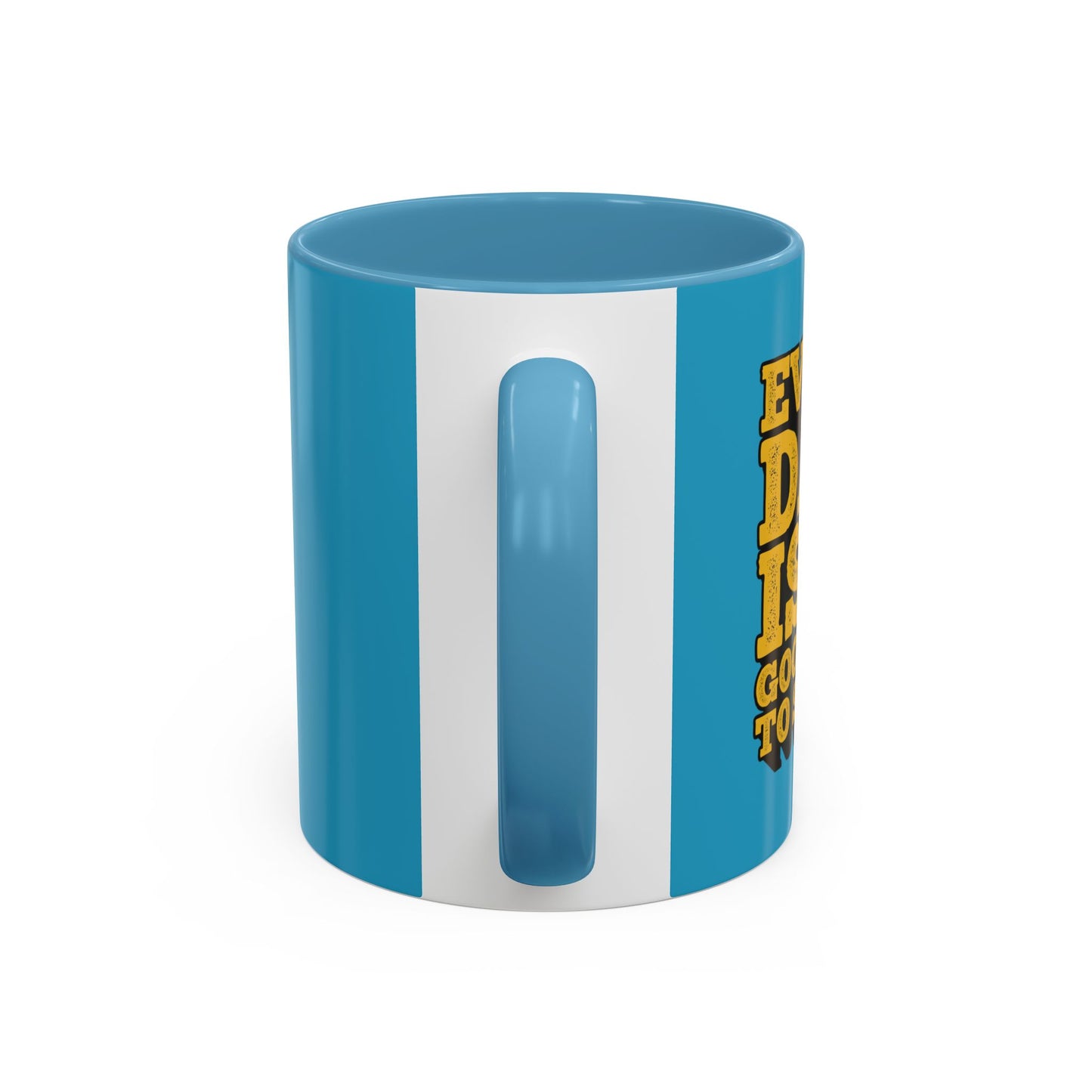 Every Day Is A Good Day To Start Accent Coffee Mug (11, 15oz)