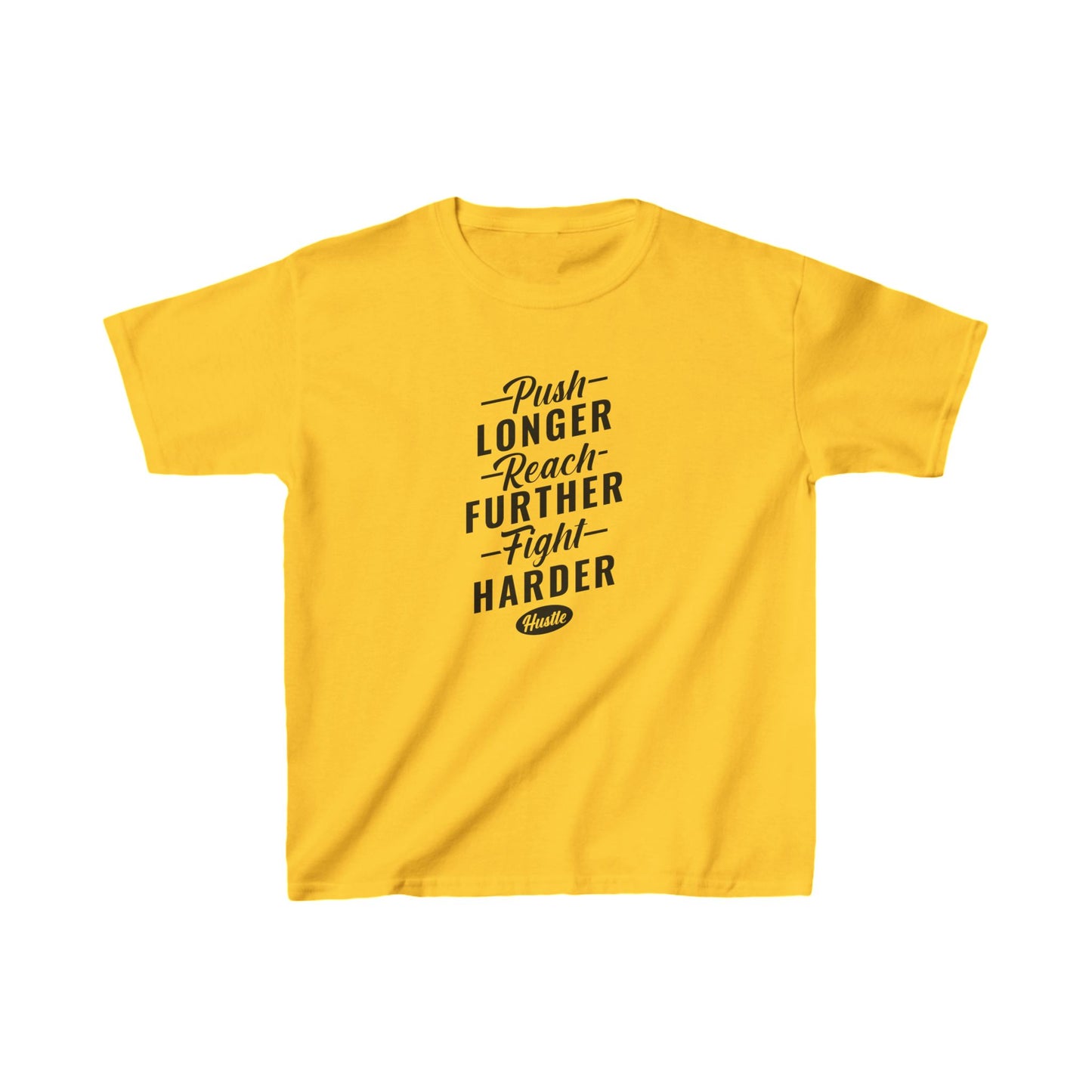 Push Longer Reach Further Fight Harder Hustle Kids Heavy Cotton™ Tee