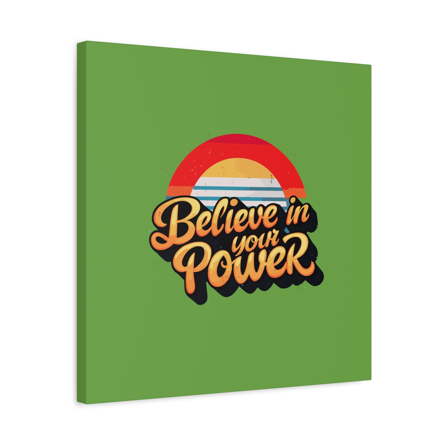 Believe In Your Power Matte Canvas, Stretched, 1.25"