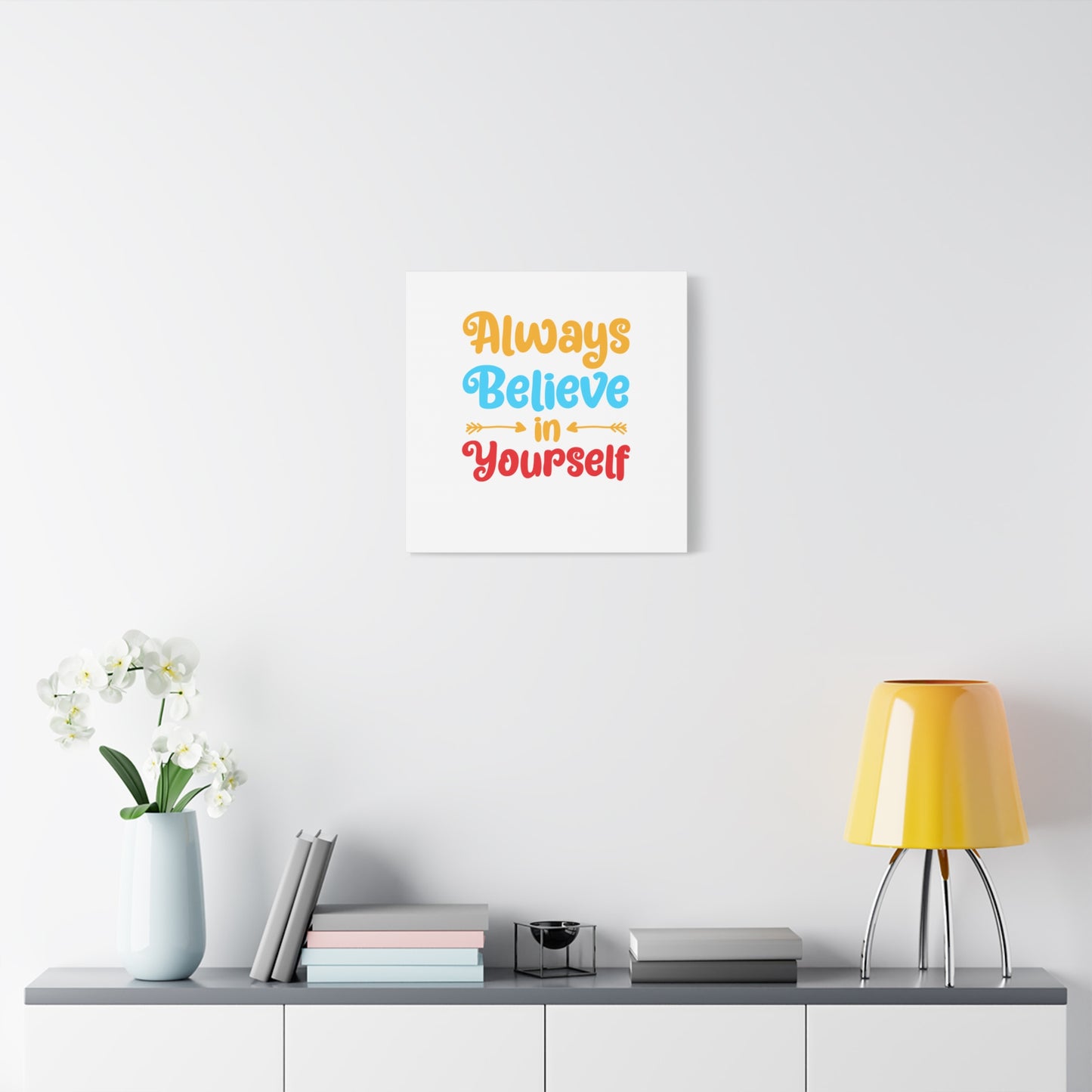 Always Believe In Yourself Matte Canvas, Stretched, 1.25"