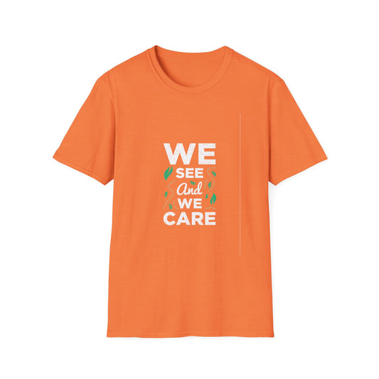 We See and We Care Unisex Softstyle T-Shirt