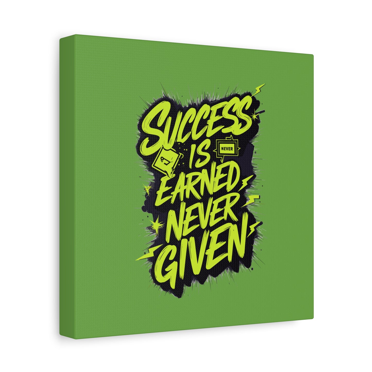 Success Is Never Earned Never Given Matte Canvas, Stretched, 1.25"