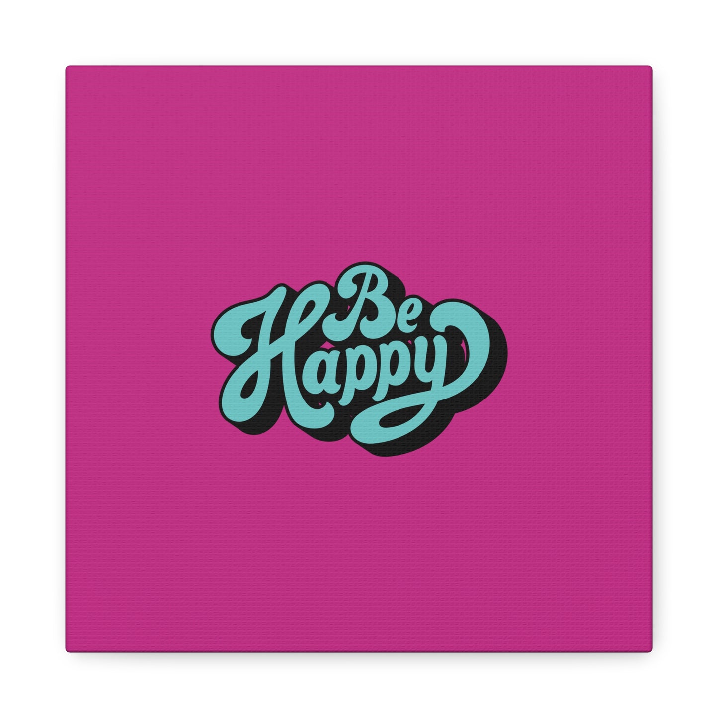 Be Happy Matte Canvas, Stretched, 1.25"