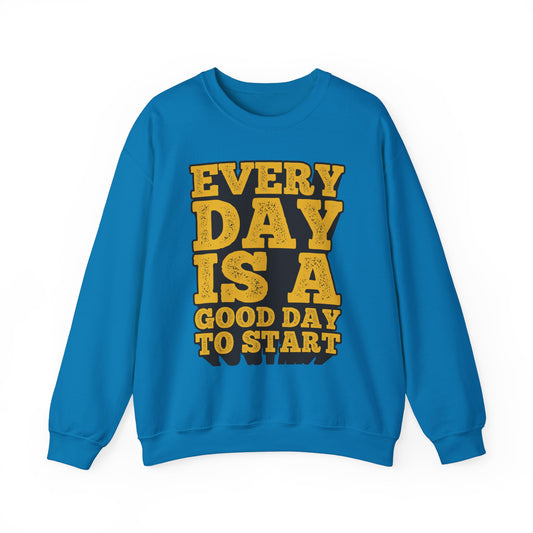 Every Day Is A Good Day To Start Unisex Heavy Blend™ Crewneck Sweatshirt