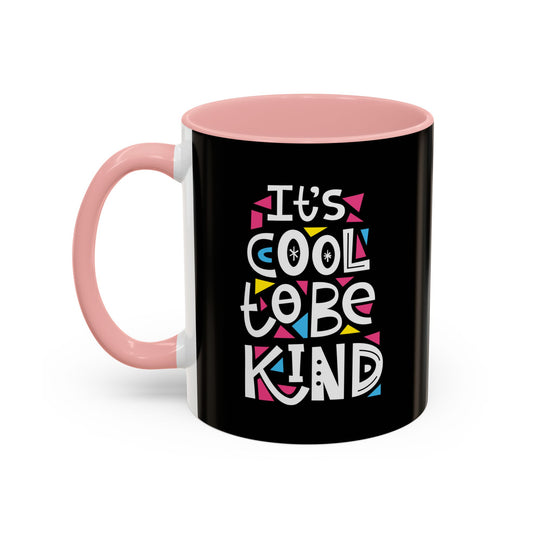 It's Cool To Be Kind Accent Coffee Mug (11, 15oz)