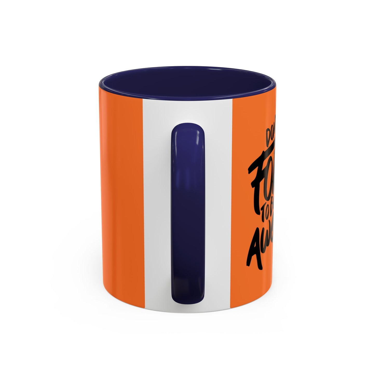 Don't Forget To Be Awesome Accent Coffee Mug (11, 15oz)