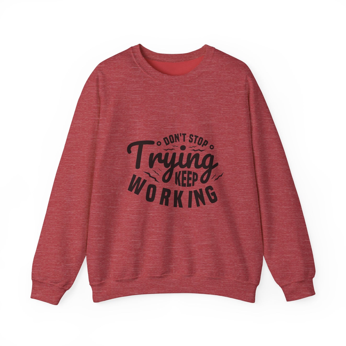 Don't Trying Keep Working Unisex Heavy Blend™ Crewneck Sweatshirt